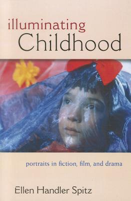 Illuminating Childhood: Portraits in Fiction, Film, and Drama