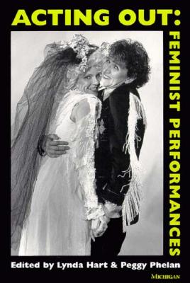 Acting Out: Feminist Performances