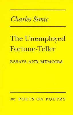 Unemployed Fortune-Teller: Essays and Memoirs
