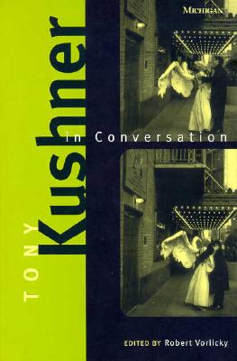 Tony Kushner in Conversation (Triangulations: Lesbian/Gay/Queer Theater/Drama/Performance)