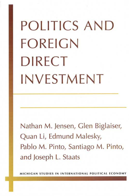 Politics and Foreign Direct Investment (Michigan Studies In International Political Economy)