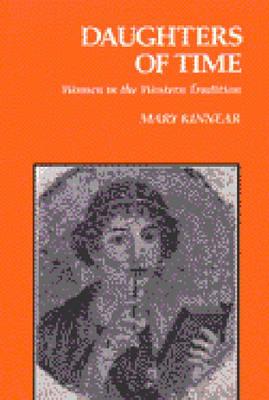 Daughters of Time: Women in the Western Tradition (Women And Culture Series)