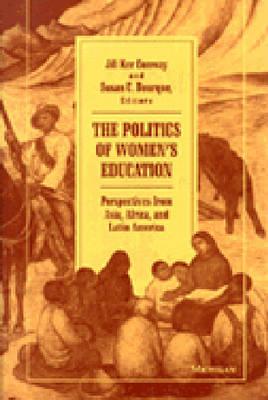 The Politics of Women's Education: Perspectives from Asia, Africa, and Latin America (Women And Culture Series)