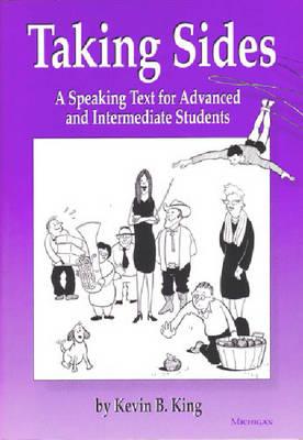 Taking Sides:Teacher's Edition A Speaking Text for Advanced and Intermediate Students. A Speaking Text for Advanced and Intermediate Students Image for Taking Sides:Teacher's Edition A Speaking Text for Advanced and Intermediate Students. A Speaking Text for Advanced and Intermediate Students