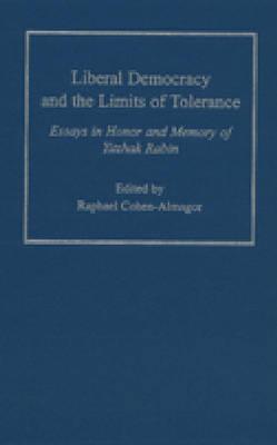 Image for Liberal Democracy and the Limits of Tolerance: Essays in Honor and Memory of Yitzhak Rabin Liberal Democracy and the Limits of Tolerance: Essays in Honor and Memory of Yitzhak Rabin