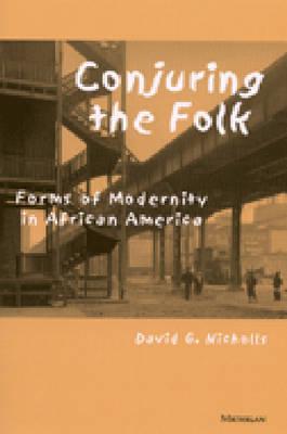 Conjuring the Folk: Forms of Modernity in African America