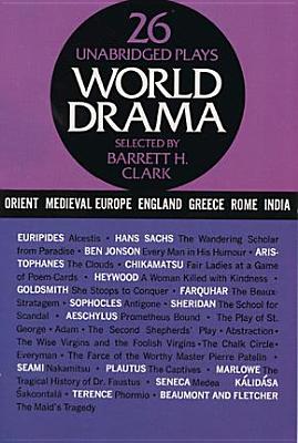 Image for World Drama: An Anthology, Vol. 1: Ancient Greece, Rome, India, China, Japan, Medieval Europe, and England
