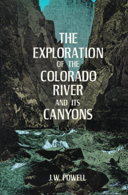 The Exploration of the Colorado River and Its Canyons