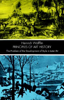 Principles of Art History: The Problem of the Development of Style in Later Art