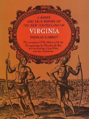 A Brief and True Report of the New Found Land of Virginia (Rosenwald Collection Reprint Series)