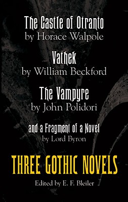 Three Gothic Novels: The Castle of Otranto, Vathek, The Vampyre