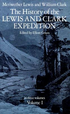 The History of the Lewis and Clark Expedition, Vol. 1