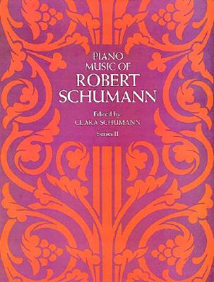 Piano Music of Robert Schumann, Series II (Dover Classical Piano Music)
