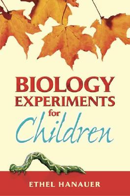 Image for Biology Experiments for Children (Dover Children's Science Books) Biology Experiments for Children (Dover Children's Science Books)