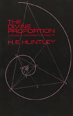 Image for The Divine Proportion: A Study in Mathematical Beauty (Dover Books on Mathematics)