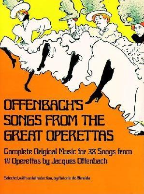 Offenbach's Songs from the Great Operettas (Dover Opera Scores)