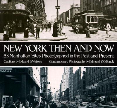 New York Then and Now -- 83 Manhattan Sites Photographed in the Past and in the Present