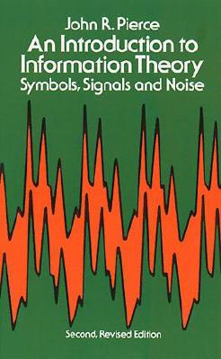 An Introduction to Information Theory Symbols, Signals and Noise