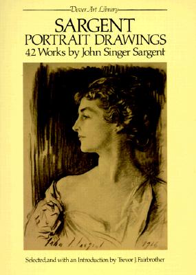 Image for Sargent Portrait Drawings: 42 Works by John Singer Sargent (Dover Art Library)