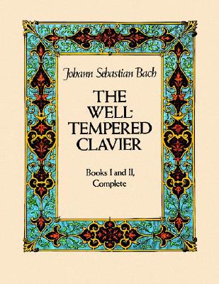 The Well-Tempered Clavier: Books I and II, Complete (Dover Music for Piano)