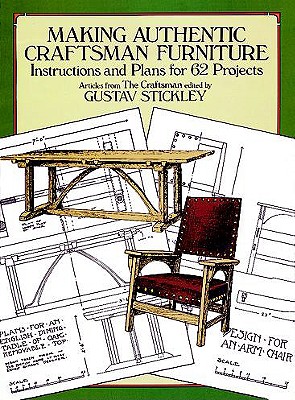 Image for Making Authentic Craftsman Furniture: Instructions and Plans for 62 Projects (Dover Woodworking)