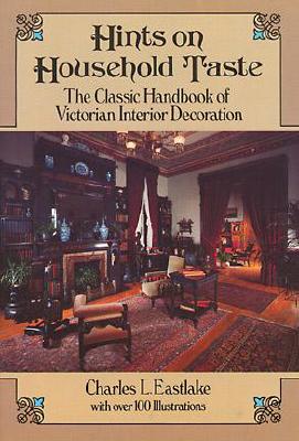 Image for Hints on Household Taste: The Classic Handbook of Victorian Interior Decoration