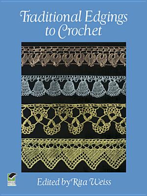 Image for Traditional Edgings to Crochet (Dover Crafts: Crochet) Traditional Edgings to Crochet (Dover Crafts: Crochet)