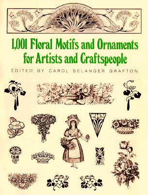 1,001 Floral Motifs and Ornaments for Artists and Craftspeople