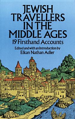 Jewish Travellers in the Middle Ages: 19 Firsthand Accounts