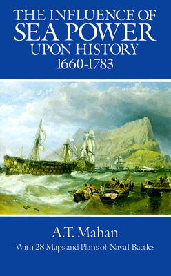 Image for The Influence of Sea Power Upon History, 1660-1783 (Dover Military History, Weapons, Armor)