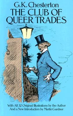The Club of Queer Trades, G. K. CHESTERTON The Club of Queer Trades, G. K. CHESTERTON