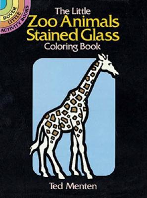 Zoo Animals Mini Stained Glass Coloring Book (Dover Little Activity Books: Animals)