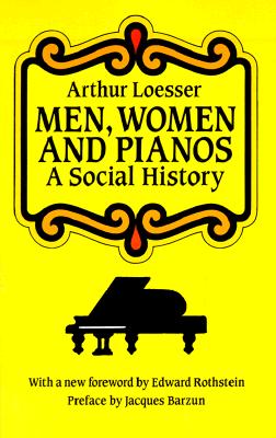 Men, Women and Pianos: A Social History (Dover Books on Music)
