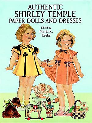 Image for Authentic Shirley Temple Paper Dolls and Dresses (Dover Celebrity Paper Dolls)