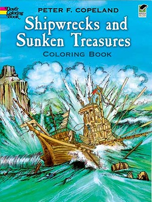 Shipwrecks and Sunken Treasures Coloring Book (Dover World History Coloring Books)
