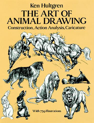 The Art of Animal Drawing: Construction, Action Analysis, Caricature (Dover Art Instruction)