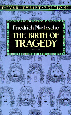 The Birth of Tragedy (Dover Thrift Editions: Philosophy)
