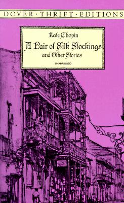A Pair of Silk Stockings and Other Short Stories (Dover Thrift Editions: Short Stories)