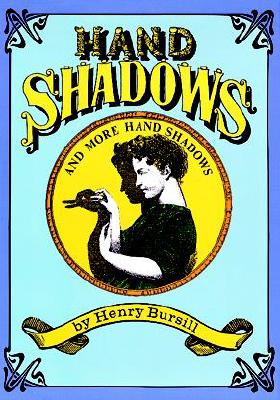 Hand Shadows and More Hand Shadows (Dover Kids Activity Books)