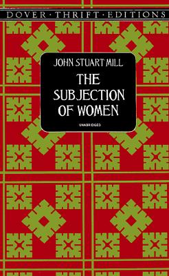 Image for The Subjection of Women (Dover Thrift Editions: Philosophy)
