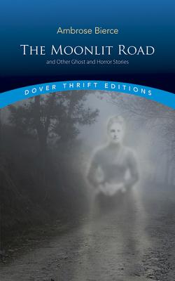 Image for The Moonlit Road and Other Ghost and Horror Stories (Dover Thrift Editions: Gothic/Horror)