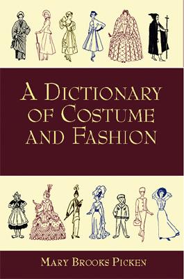 A Dictionary of Costume and Fashion: Historic and Modern (Dover Fashion and Costumes)