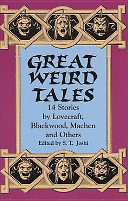 Image for Great Weird Tales: 14 Stories by Lovecraft, Blackwood, Machen and Others