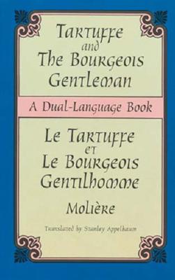 Tartuffe and the Bourgeois Gentleman (Dual-Language) (English and French Edition)