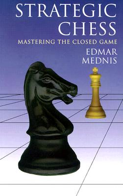 Strategic chess : mastering the closed game