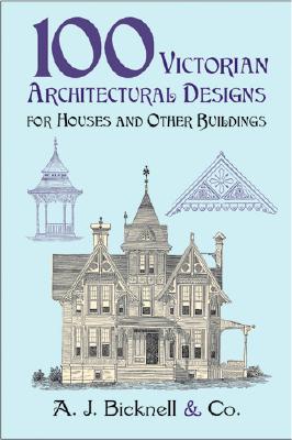 100 Victorian Architectural Designs For Houses And