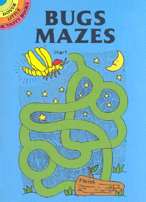 Image for Bugs Mazes (Dover Little Activity Books)