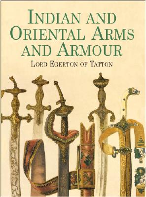 Image for Indian and Oriental Arms and Armour (Dover Military History, Weapons, Armor)