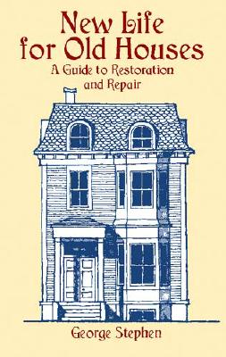New Life For Old Houses A Guide To Restoration And Repair