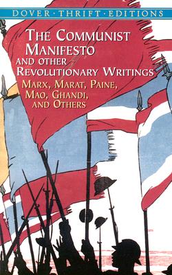 The Communist Manifesto and Other Revolutionary Writings (Dover Thrift Editions)